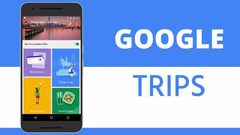 لماذا أغلقت جوجل تطبيق الرحلات ؟