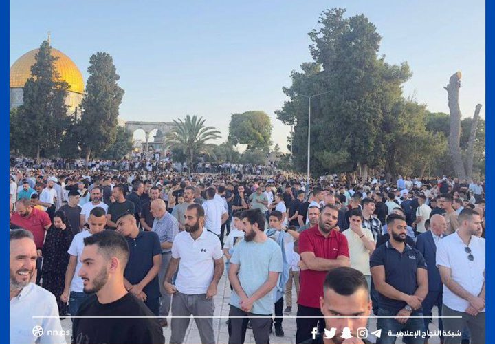 40 ألف مصل يؤدون صلاة عيد الأضحى في الأقصى رغم تضييقات الاحتلال