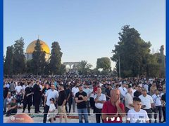 40 ألف مصل يؤدون صلاة عيد الأضحى في الأقصى رغم تضييقات الاحتلال