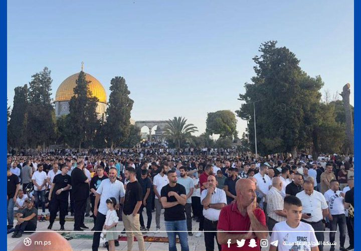 40 ألف مصل يؤدون صلاة عيد الأضحى في الأقصى رغم تضييقات الاحتلال